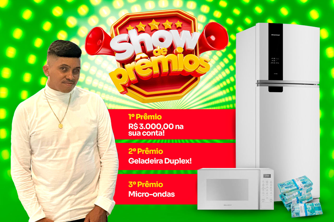 Show de Premios do Minino - R$ 3000 / Geladeira / Micro-Ondas